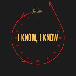 I Know, I Know