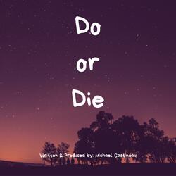 Do or Die