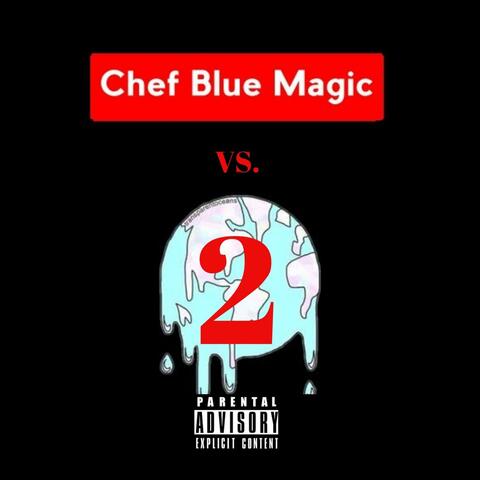 Chef Blue Magic Vs. Da World 2
