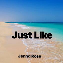 Just Like