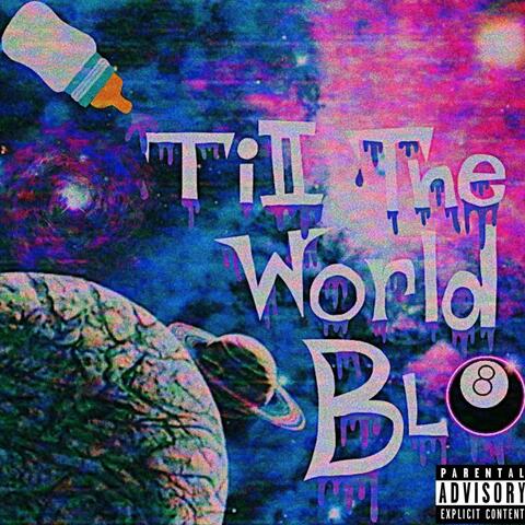 Till the World BLO II
