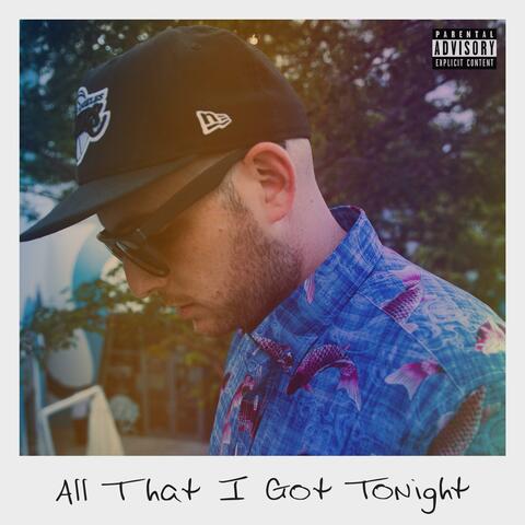 All That I Got Tonight