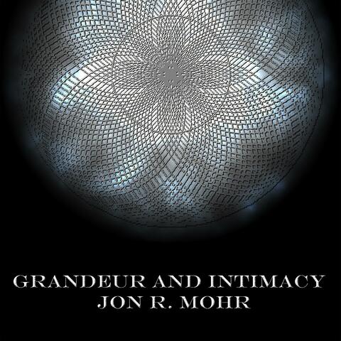 Grandeur and Intimacy