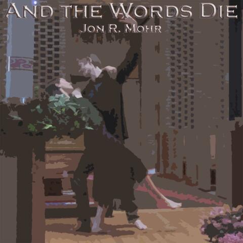 And the Words Die