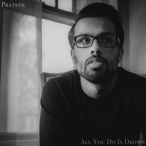 All You Do Is Drown