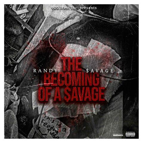 The Becoming of a $avage
