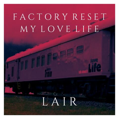 Factory Reset My Love Life
