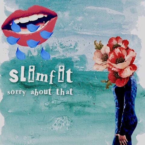 Sorry About That