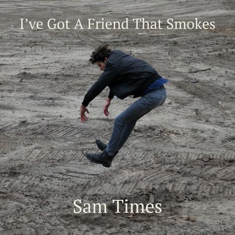 I've Got a Friend That Smokes