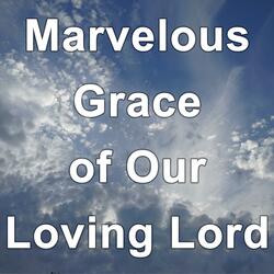 Marvelous Grace of Our Loving Lord - Hymn Piano Instrumental