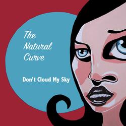 Don't You Cloud My Sky