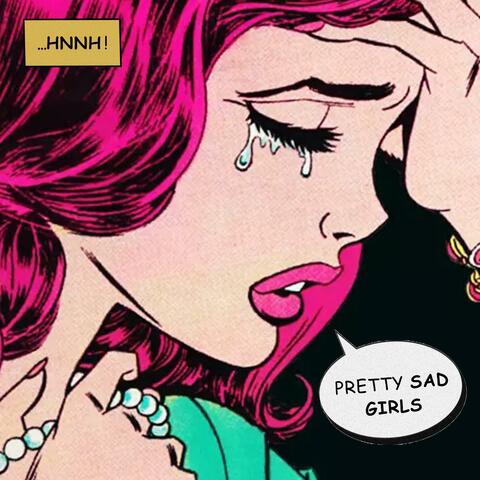 Pretty Sad Girls