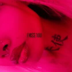 I Miss You