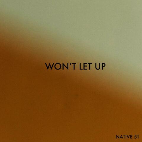 Won't Let Up