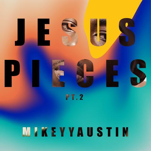 Jesus Pieces, Pt. 2