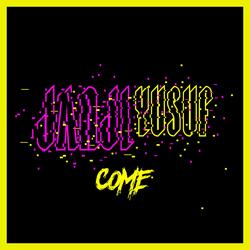 Come