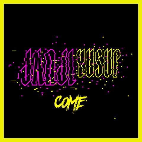 Come