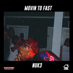 Movin' Too Fast