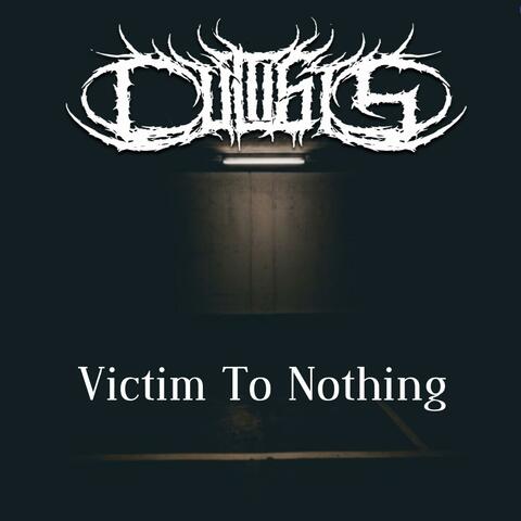 Victim to Nothing
