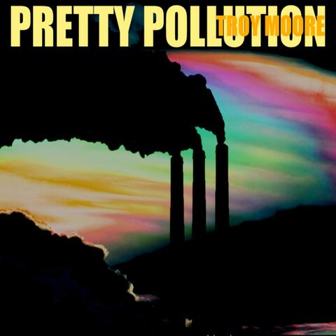 Pretty Pollution