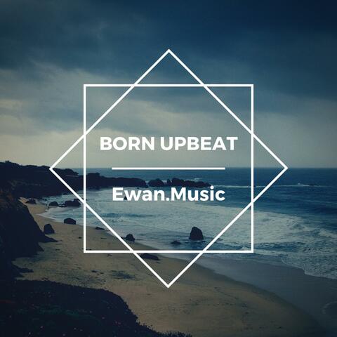 Born Upbeat