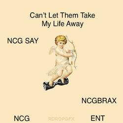 Can't Let Them Take My Life