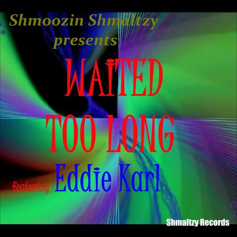 Waited Too Long