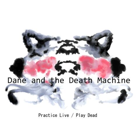 Practice Live, Play Dead