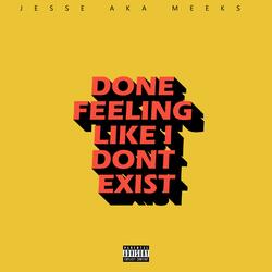 Done Feeling Like I Don't Exist