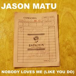 Nobody Loves Me (Like You Do)