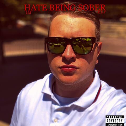 Hate Being Sober