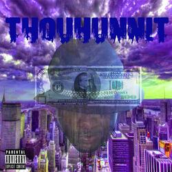 ThouHunnit