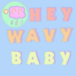 Hey Wavy Baby