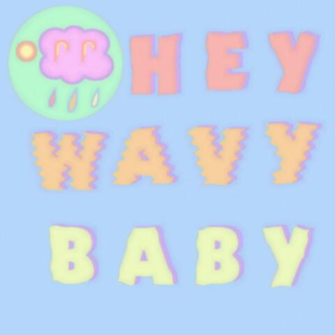 Hey Wavy Baby