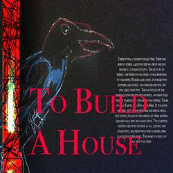 To Build a House