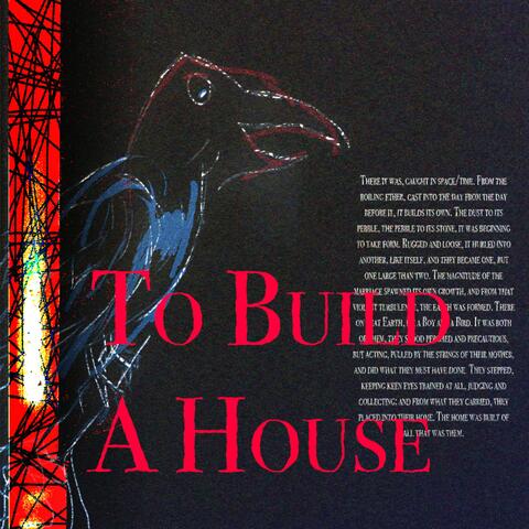 To Build a House