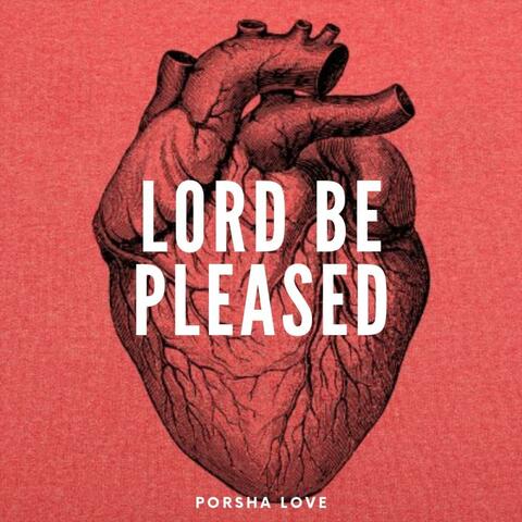 Lord Be Pleased