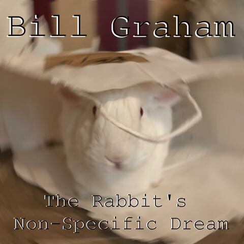 The Rabbit's Non-Specific Dream