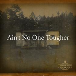 Ain't No One Tougher