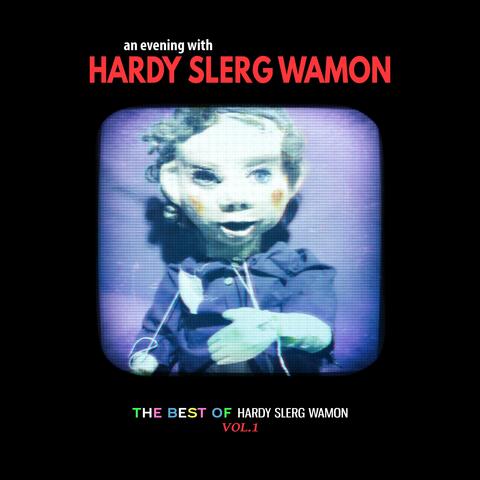An Evening With Hardy Slerg Wamon: Vol. 1