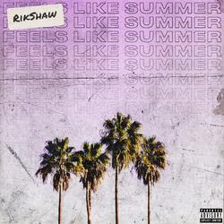 Feels Like Summer