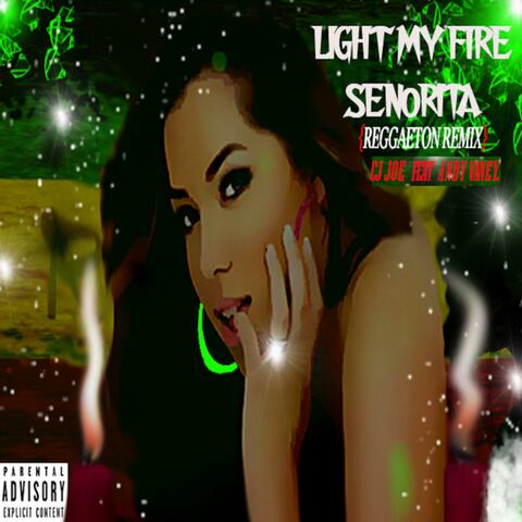 Light My Fire Señorita