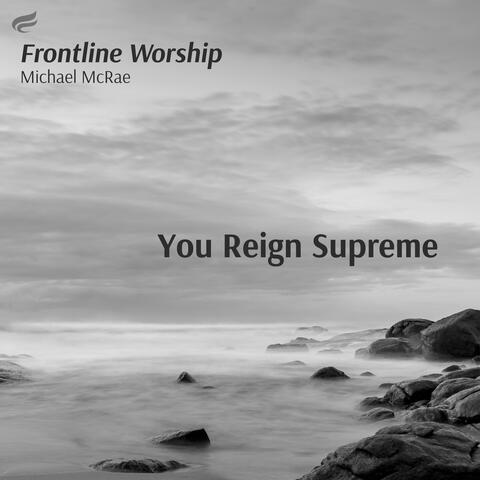 You Reign Supreme
