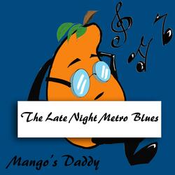 The Late Night Metro Blues