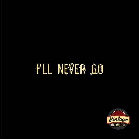 I'll Never Go