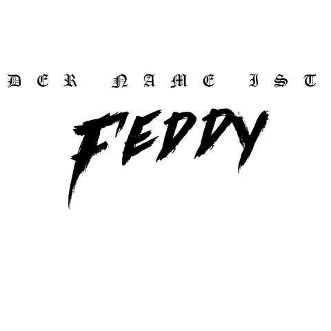 Der Name ist Feddy