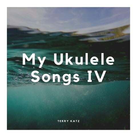 My Ukulele Songs IV