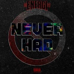 Never Had