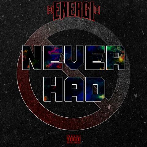 Never Had