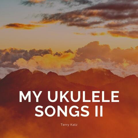 My Ukulele Songs II